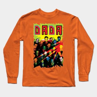 Dada, Dada, and All That Dadaism Long Sleeve T-Shirt
